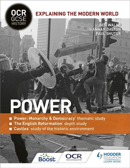 OCR GCSE HISTORY EXPLAINING THE MODERN WORLD: POWER, REFORMATION AND THE HISTORIC ENVIRONMENT | 9781471862861