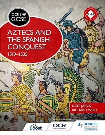 OCR GCSE HISTORY SHP: AZTECS AND THE SPANISH CONQUEST, 1519-1535-DIGITAL | 9781398357358