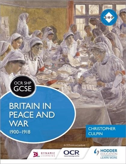 OCR GCSE HISTORY SHP: BRITAIN IN PEACE AND WAR 1900-1918 | 9781471861079