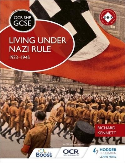 OCR GCSE HISTORY SHP: LIVING UNDER NAZI RULE 1933-1945 | 9781471860928