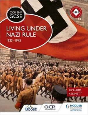 OCR GCSE HISTORY SHP: LIVING UNDER NAZI RULE 1933-1945 | 9781471860928