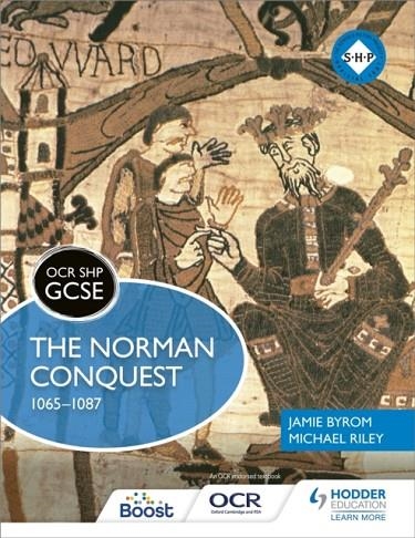 OCR GCSE HISTORY SHP: THE NORMAN CONQUEST 1065-1087 | 9781471860867