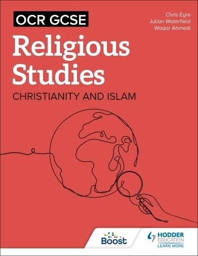OCR GCSE RELIGIOUS STUDIES: CHRISTIANITY, ISLAM AND RELIGION, PHILOSOPHY AND ETHICS IN THE MODERN WORLD FROM A CHRISTIAN PERSPECTIVE-DIGITAL | 9781398376533