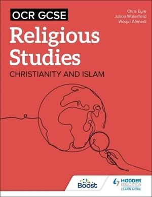 OCR GCSE RELIGIOUS STUDIES: CHRISTIANITY, ISLAM AND RELIGION, PHILOSOPHY AND ETHICS IN THE MODERN WORLD FROM A CHRISTIAN PERSPECTIVE-DIGITAL | 9781398376533