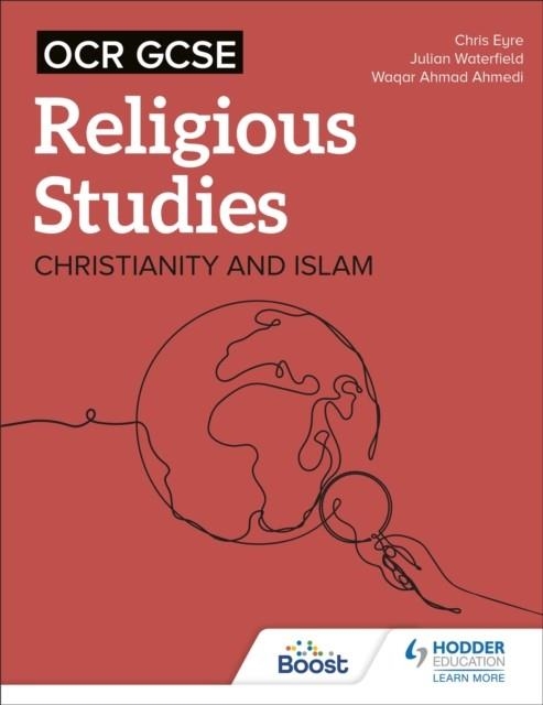 OCR GCSE RELIGIOUS STUDIES: CHRISTIANITY, ISLAM AND RELIGION, PHILOSOPHY AND ETHICS IN THE MODERN WORLD FROM A CHRISTIAN PERSPECTIVE | 9781398376625