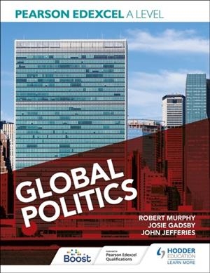 PEARSON EDEXCEL A LEVEL GLOBAL POLITICS | 9781398345065