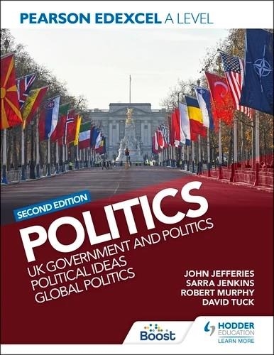 PEARSON EDEXCEL A LEVEL POLITICS: UK GOVERNMENT AND POLITICS, POLITICAL IDEAS AND GLOBAL POLITICS DIGITAL | 9781398368767