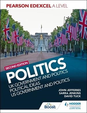 PEARSON EDEXCEL A LEVEL POLITICS 2ND EDITION: UK GOVERNMENT AND POLITICS, POLITICAL IDEAS AND US GOVERNMENT AND POLITICS-DIGITAL | 9781398368774