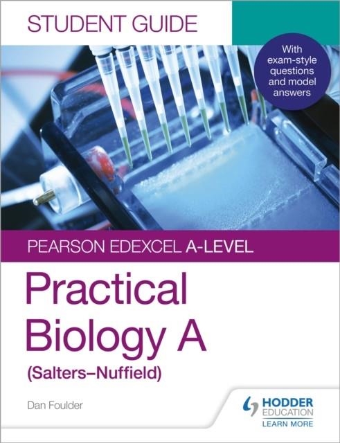 PEARSON EDEXCEL A-LEVEL BIOLOGY (SALTERS-NUFFIELD) STUDENT GUIDE: PRACTICAL BIOLOGY | 9781510472129