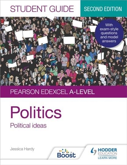 PEARSON EDEXCEL A-LEVEL POLITICS STUDENT GUIDE 3: POLITICAL IDEAS SECOND EDITION | 9781398318038