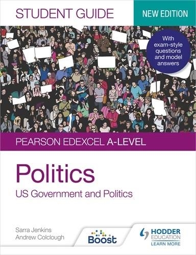 PEARSON EDEXCEL A-LEVEL POLITICS STUDENT GUIDE 2: GOVERNMENT AND POLITICS OF THE USA AND COMPARATIVE POLITICS SECOND EDITION-DIGITAL | 9781398362840