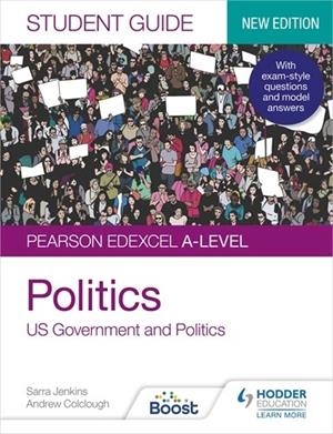 PEARSON EDEXCEL A-LEVEL POLITICS STUDENT GUIDE 2: GOVERNMENT AND POLITICS OF THE USA AND COMPARATIVE POLITICS SECOND EDITION-DIGITAL | 9781398362840