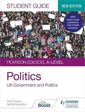PEARSON EDEXCEL A-LEVEL POLITICS STUDENT GUIDE 1: UK GOVERNMENT AND POLITICS (NEW EDITION)-DIGITAL | 9781398362833