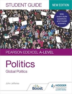 PEARSON EDEXCEL A-LEVEL POLITICS STUDENT GUIDE 4: GLOBAL POLITICS SECOND EDITION-DIGITAL | 9781398362864