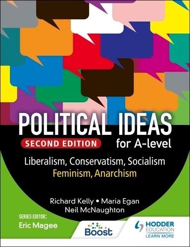 POLITICAL IDEAS FOR A LEVEL: LIBERALISM, SOCIALISM, CONSERVATISM, FEMINISM, ANARCHISM 2ND EDITION-DIGITAL | 9781398368828