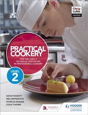 PRACTICAL COOKERY FOR THE LEVEL 2 TECHNICAL CERTIFICATE IN PROFESSIONAL COOKERY | 9781510401846