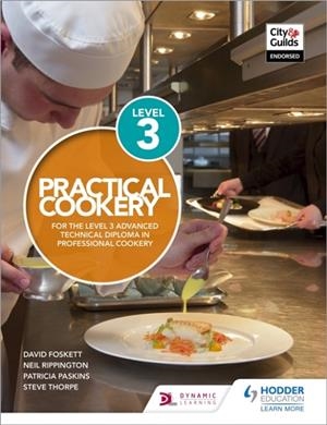 PRACTICAL COOKERY FOR THE LEVEL 3 ADVANCED TECHNICAL DIPLOMA IN PROFESSIONAL COOKERY | 9781510401853
