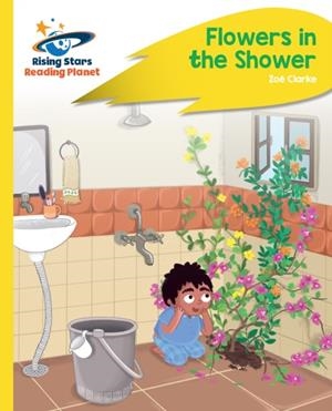 READING PLANET - FLOWERS IN THE SHOWER - YELLOW PLUS: ROCKET PHONICS | 9781398361980
