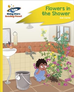 READING PLANET - FLOWERS IN THE SHOWER - YELLOW PLUS: ROCKET PHONICS | 9781398361997