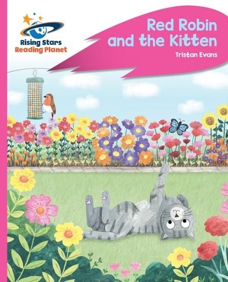READING PLANET - RED ROBIN AND THE KITTEN - PINK C: ROCKET PHONICS | 9781398361850