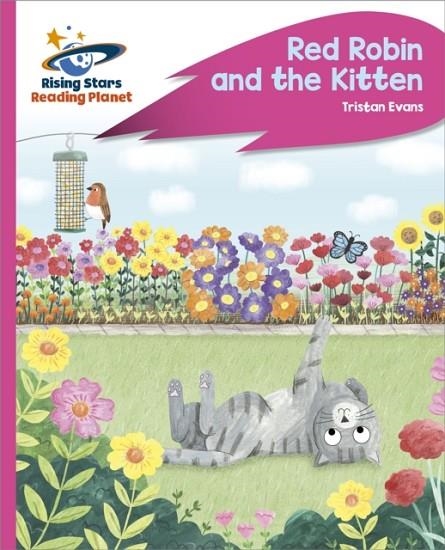 READING PLANET - RED ROBIN AND THE KITTEN - PINK C: ROCKET PHONICS | 9781398361829