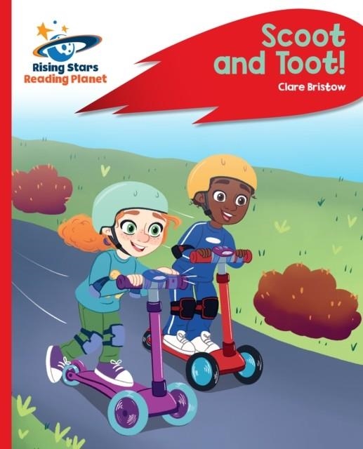 READING PLANET - SCOOT AND TOOT! - RED C: ROCKET PHONICS | 9781398361911