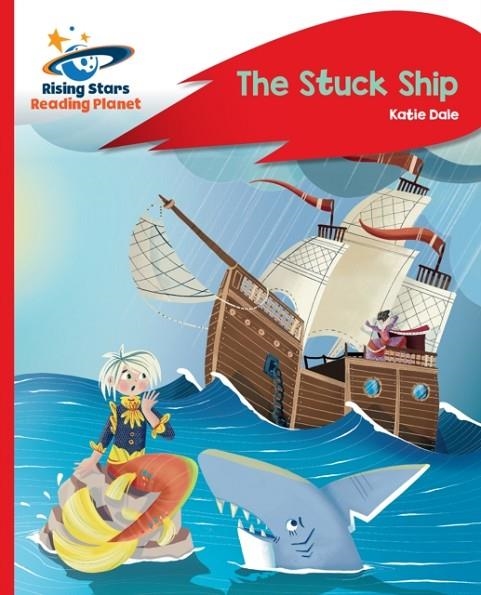 READING PLANET - THE STUCK SHIP - RED C: ROCKET PHONICS | 9781398361867