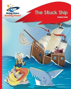 READING PLANET - THE STUCK SHIP - RED C: ROCKET PHONICS | 9781398361867