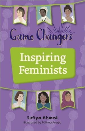 READING PLANET KS2: GAME CHANGERS: INSPIRING FEMINISTS - EARTH/GREY | 9781398377226