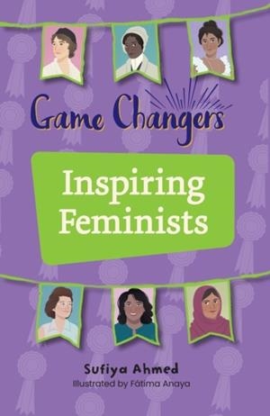 READING PLANET KS2: GAME CHANGERS: INSPIRING FEMINISTS - EARTH/GREY | 9781398378063