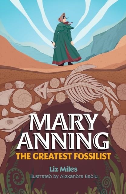 READING PLANET KS2: MARY ANNING: THE GREATEST FOSSILIST- MERCURY/BROWN | 9781398377844
