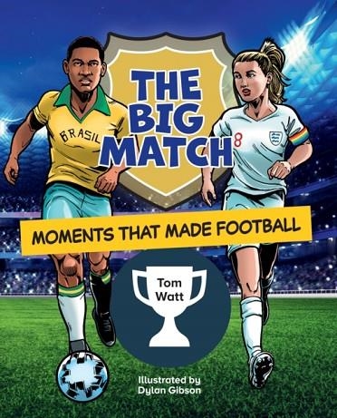 READING PLANET KS2: THE BIG MATCH: MOMENTS THAT MADE FOOTBALL - EARTH/GREY | 9781398378469