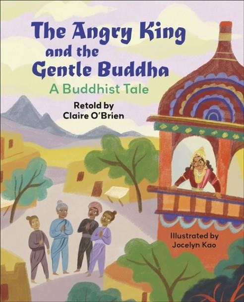 READING PLANET KS2: THE ANGRY KING AND THE GENTLE BUDDHA: A TALE FROM BUDDHISM - STARS/LIME | 9781398376977