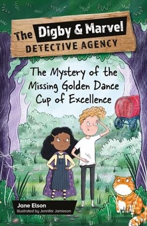 READING PLANET KS2: THE DIGBY AND MARVEL DETECTIVE AGENCY: THE MYSTERY OF THE MISSING GOLDEN DANCE CUP OF EXCELLENCE - MERCURY/BROWN | 9781398377066