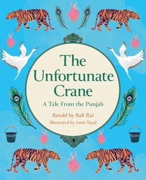 READING PLANET KS2: THE UNFORTUNATE CRANE: A TALE FROM THE PUNJAB - STARS/LIME | 9781398377608