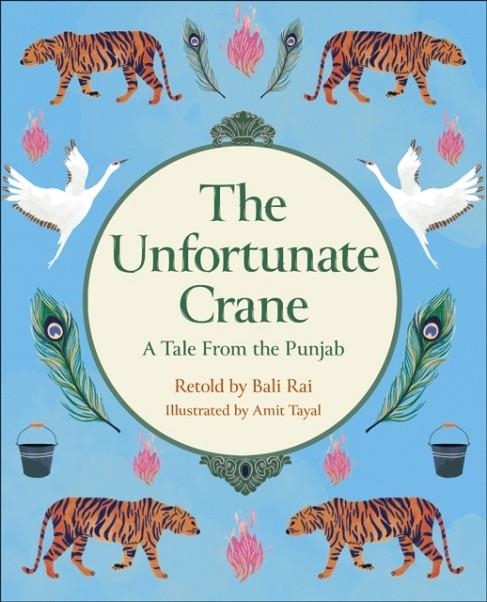 READING PLANET KS2: THE UNFORTUNATE CRANE: A TALE FROM THE PUNJAB - STARS/LIME | 9781398376984