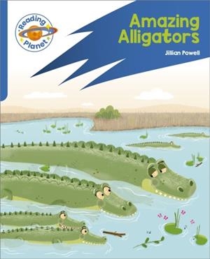 READING PLANET: ROCKET PHONICS – TARGET PRACTICE - AMAZING ALLIGATORS - BLUE | 9781398381919