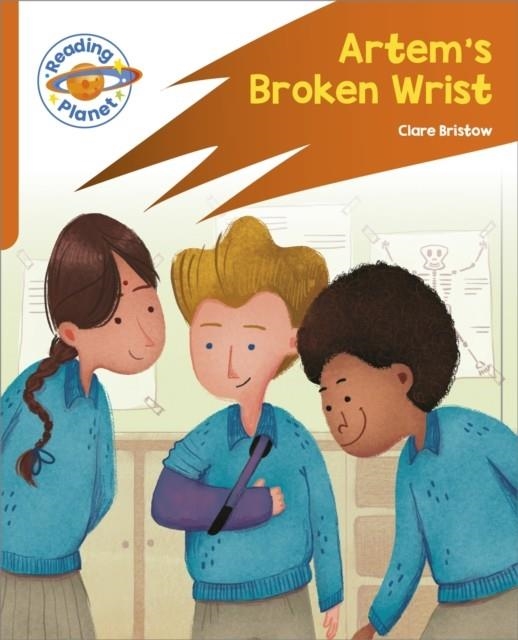 READING PLANET: ROCKET PHONICS – TARGET PRACTICE - ARTEM'S BROKEN WRIST - ORANGE | 9781398382114