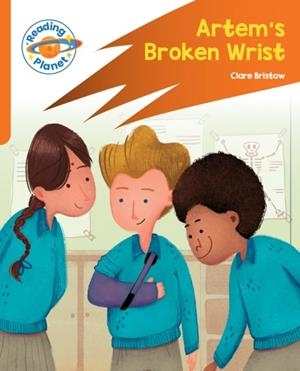 READING PLANET: ROCKET PHONICS – TARGET PRACTICE - ARTEM'S BROKEN WRIST - ORANGE | 9781398381568