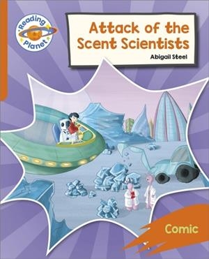 READING PLANET: ROCKET PHONICS – TARGET PRACTICE - ATTACK OF THE SCENT SCIENTISTS - ORANGE | 9781398382169