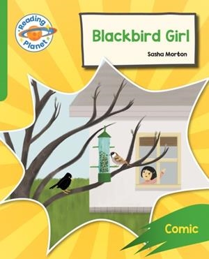 READING PLANET: ROCKET PHONICS – TARGET PRACTICE - BLACKBIRD GIRL - GREEN | 9781398381360