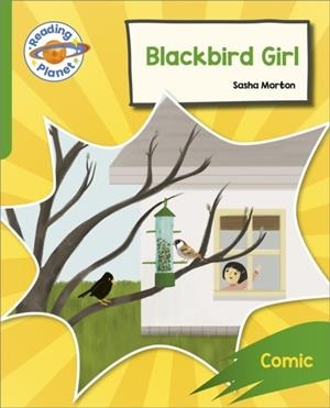 READING PLANET: ROCKET PHONICS – TARGET PRACTICE - BLACKBIRD GIRL - GREEN | 9781398382015