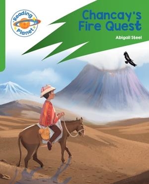 READING PLANET: ROCKET PHONICS – TARGET PRACTICE - CHANCAY'S FIRE QUEST - GREEN | 9781398381322