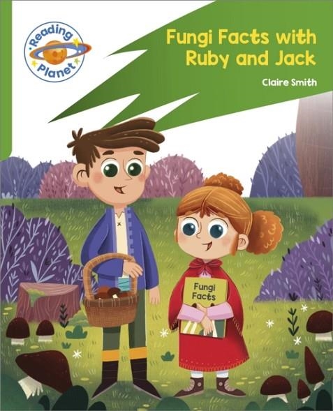 READING PLANET: ROCKET PHONICS – TARGET PRACTICE - FUNGI FACTS WITH RUBY AND JACK - GREEN | 9781398382053
