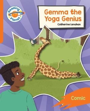 READING PLANET: ROCKET PHONICS – TARGET PRACTICE - GEMMA THE YOGA GENIUS - ORANGE | 9781398381469