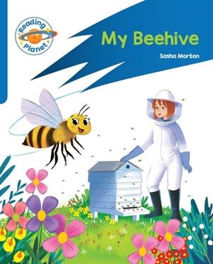 READING PLANET: ROCKET PHONICS – TARGET PRACTICE - MY BEEHIVE - BLUE | 9781398381285