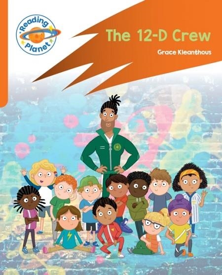 READING PLANET: ROCKET PHONICS – TARGET PRACTICE - THE 12-D CREW - ORANGE | 9781398381483