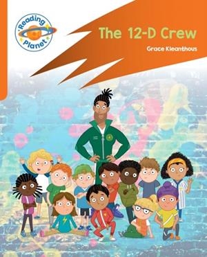 READING PLANET: ROCKET PHONICS – TARGET PRACTICE - THE 12-D CREW - ORANGE | 9781398381483