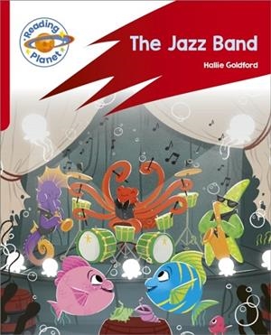 READING PLANET: ROCKET PHONICS – TARGET PRACTICE - THE JAZZ BAND - RED A | 9781398381797