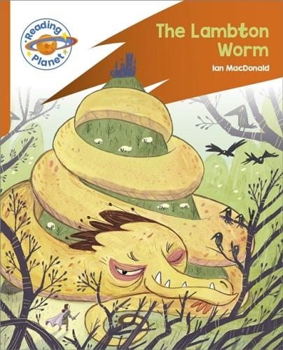 READING PLANET: ROCKET PHONICS – TARGET PRACTICE - THE LAMBTON WORM - ORANGE | 9781398382121